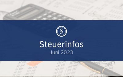 Steuerinfos Juni 2023